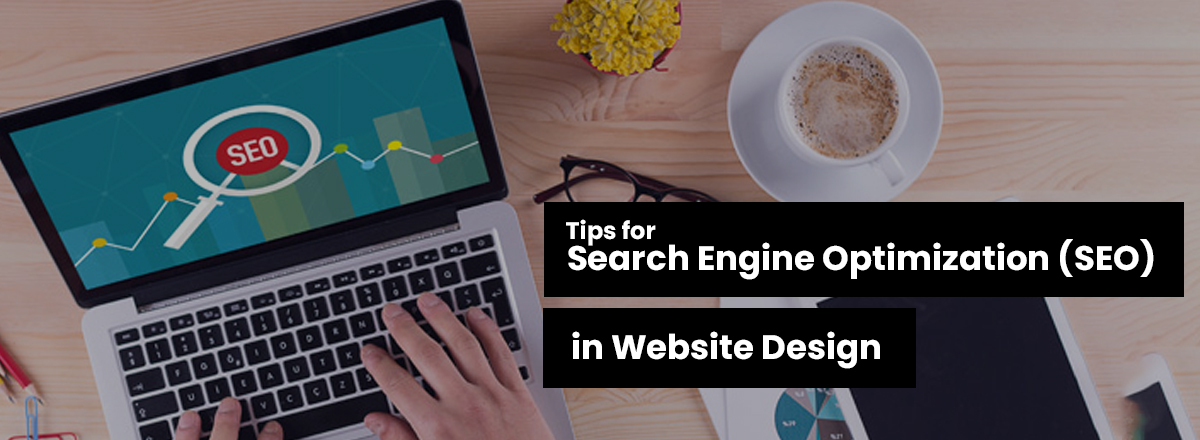 Tips for Search Engine Optimization (SEO) in Website Design